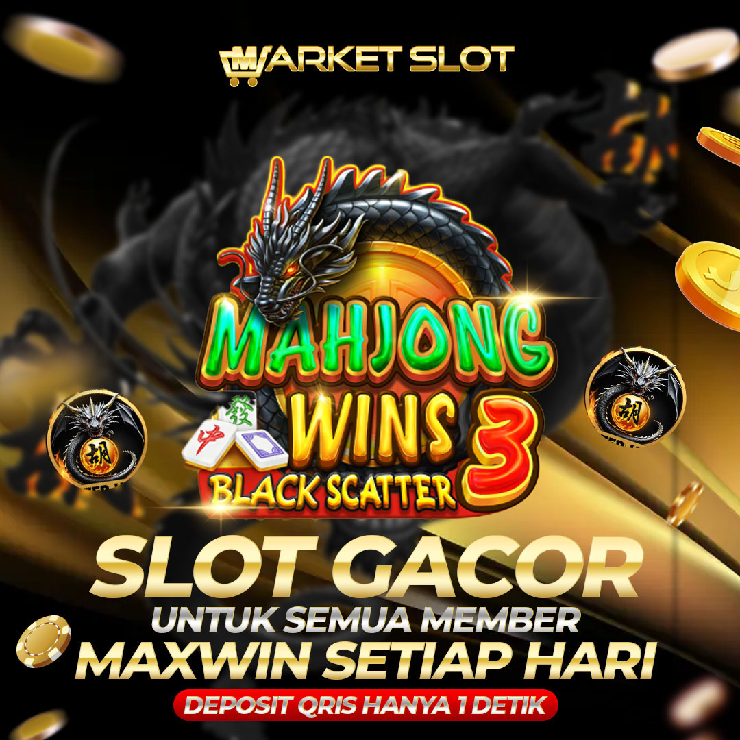 MAHJONG WINS 3: Situs Market Slot Gacor Gampang Menang Di Era Sekarang